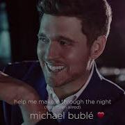 Help Me Make It Michael Buble