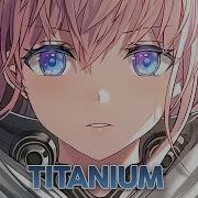 Nightcore Titanium