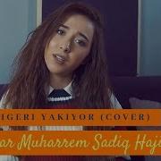 Cigeri Yakiyor Nigar Muharrem