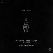 Chris Lake Green Velvet Deceiver Max Styler Remix