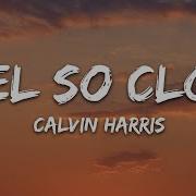 Calvin Harris So Close Lyrics