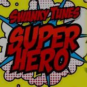 Swanky Tunes Superhero Feat Neenah