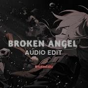 Broken Angel Audio Edit