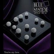 Blue System Style You Re My Love