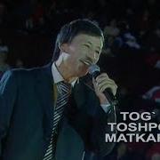 Toshpo Lat Matkarimov Tog Qizi Тошпулат Маткаримов Тог Кизи Concert Version