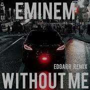 Eminem Without Me Edgarr Remix Limma