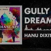 Gully Dreams Hanu Dixit