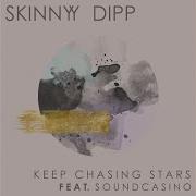 Skinny Dipped Feat Soundcasino Keep Chasing Stars