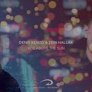 Denis Kenzo Zein Hallak Rise Above The Sun