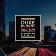 Duke Dumont Ocean Drive Horizon One Remix