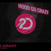 Thomas Anthony Stund Hood Go Crazy 2Dutch