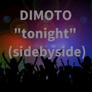 Dimoto Tonight Sidebyside Ft Neeka