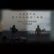 Death Stranding Vga Trailer Theme Unofficial Edit