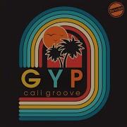 Cali Groove Extended Mix Gyp