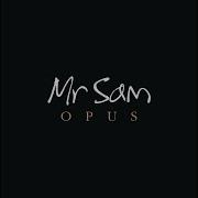 Opus Mr Sam