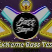 Test Extream Bass 9999999999Hz 9999999999 Watt