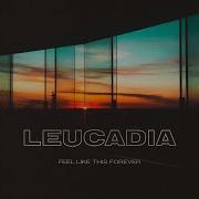 Feel Like This Forever Instrumental Leucadia