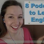 8 Podcasts For Fluent English Advanced English Listening