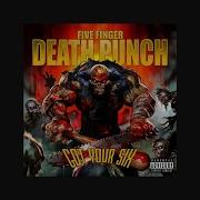 Got Your Six Five Finger Death Punch