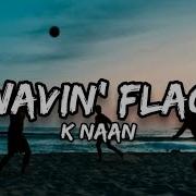 K Naan Wavin Flag Coca Cola Lyrics