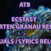 Ecstasy Atb Morten Granau Remix Lyrics Below