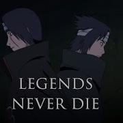 Itachi Uchiha Vs Sasuke Uchiha Amv Legends Never Die