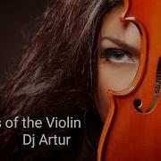 Dj Artur Whispers Of The Violin Original