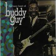 Buddy Guy This Is Buddy Guy Full Album