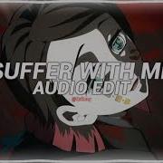 Suffer With Me Edit