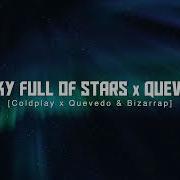 A Sky Full Of Stars X Quevedo Coldplay Quevedo