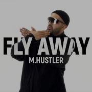 M Hustler Fly Away