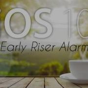 Ios 10 Early Riser Alarm Enhanced Extended Edition