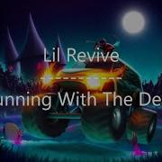 Running With The Devil Lil Revive