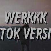 Werkkk By Tokyosomnia Tiktok Remix Tisakorean