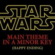 Star Wars Main Theme In A Minor Key Happy Ending