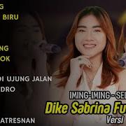 Dike Sabrina Iming Iming Full Album Dangdut Koplo Terbaru Selendang Biru Full Album