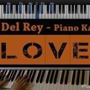 Lana Del Rey Love Piano Instrumental