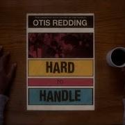 Hard To Handle Otis Redding