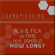 How Long Feat Jahala Original Mix Aly Fila