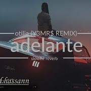 Adelante Slowed Remix Otilia