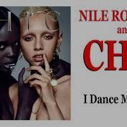 Nile Rodgers And Chic I Dance My Dance From It S About Time 2018