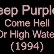 Deep Purple Come Hell Or High Water