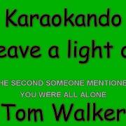 Karaoke Internazionale Leave A Light On Tom Walker Lyrics