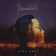 Rosendale Stay Away Official Audio