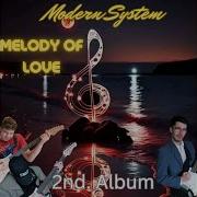 Modern System Play For Me The Melody Of Love