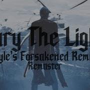 Bury The Light Forsakened Remix