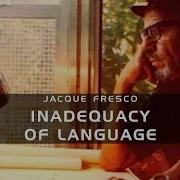 Jacque Fresco Inadequacy Of Language Apr 24 1975