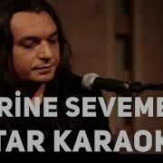 Yerine Sevemem Gitar Karaoke Gökhan Kırdar