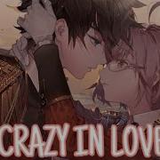 Nightcore Crazy In Love Lyrics Switching Vocals