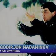 Qodirjon Madaminov Yigit Davrimda Кодиржон Мадаминов Йигит Давримда